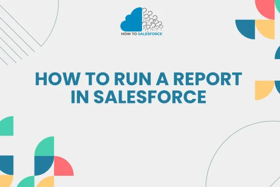 How to Run a Report in Salesforce