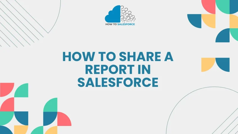 How to Share a Report in Salesforce