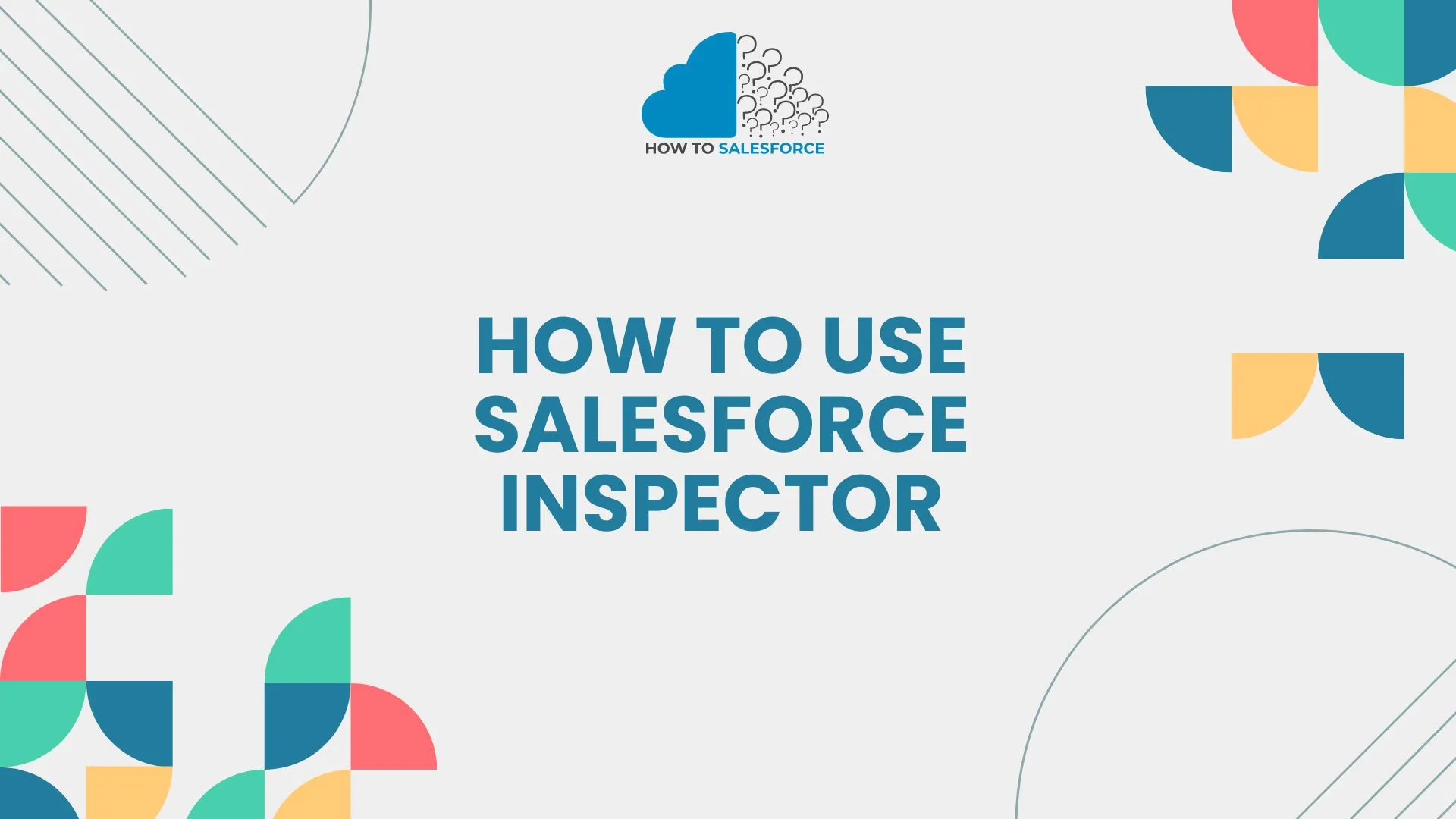 How to Use Salesforce Inspector