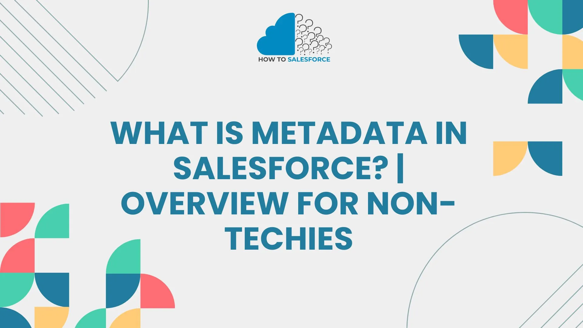 What is Metadata in Salesforce?