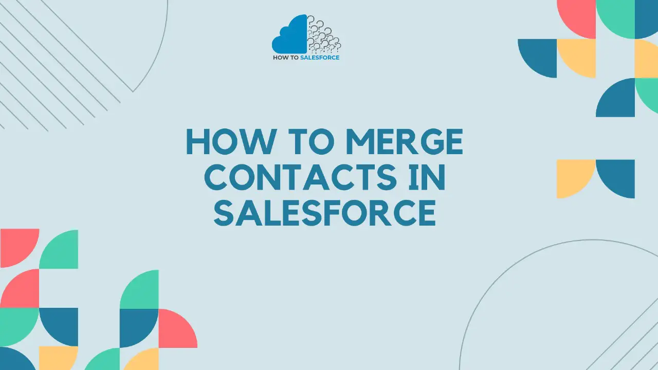 How to Merge Contacts in Salesforce