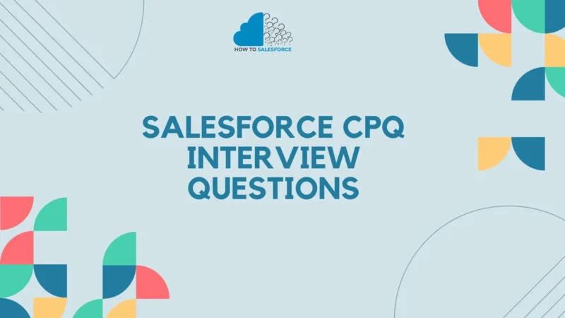 Salesforce CPQ Interview Questions