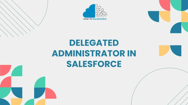 delegated administrator in salesforce