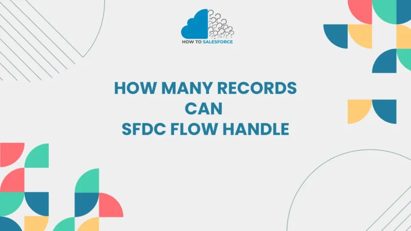 How Many Records Can SFDC Flow Handle