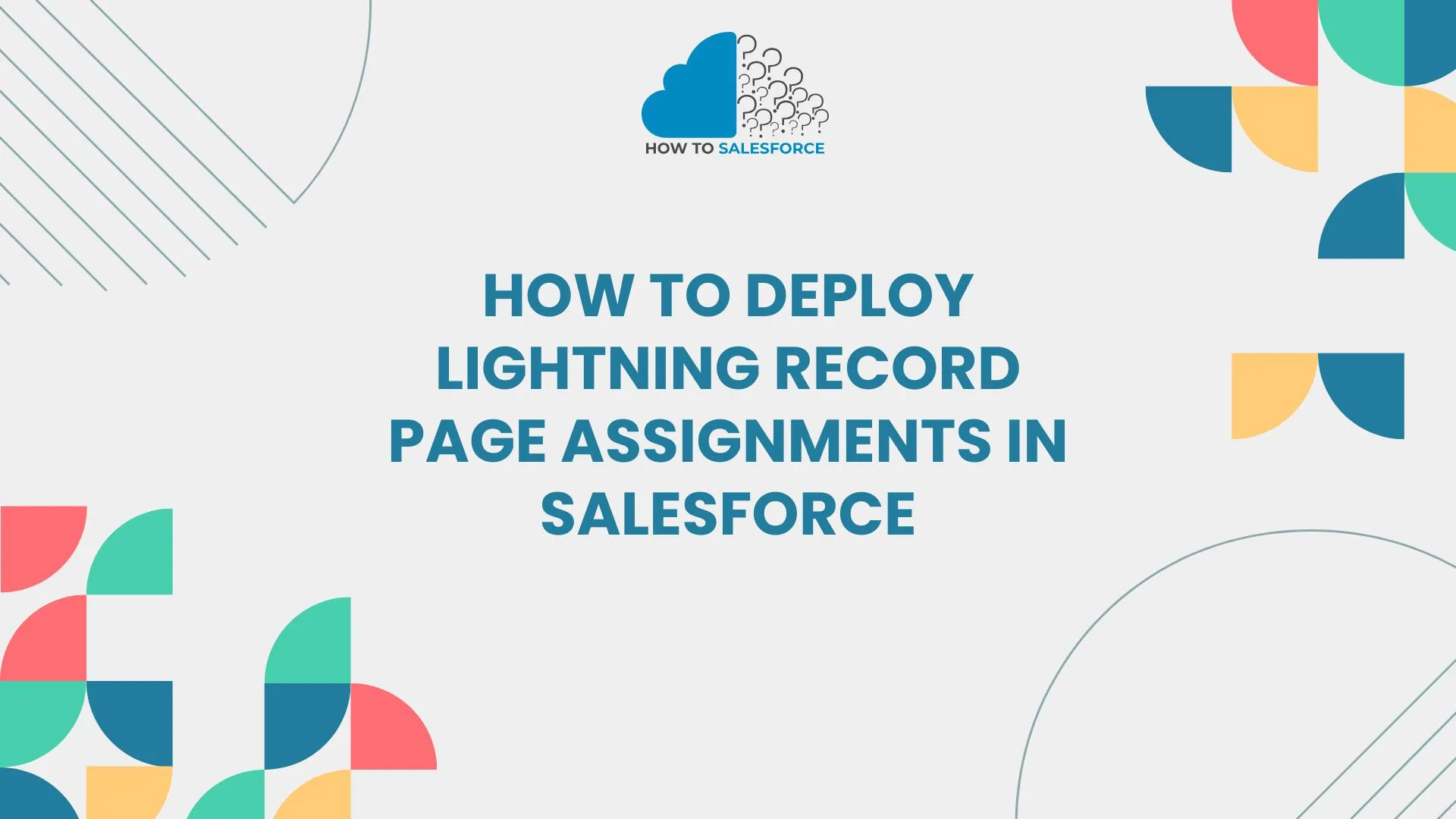 Salesforce how to deploy lightning record page assignments