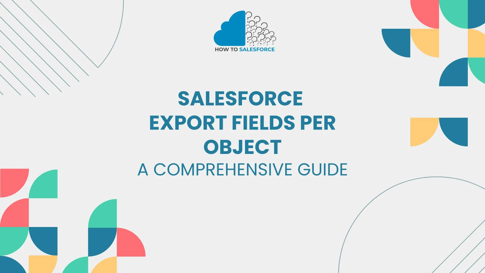 Salesforce Export Fields per Object