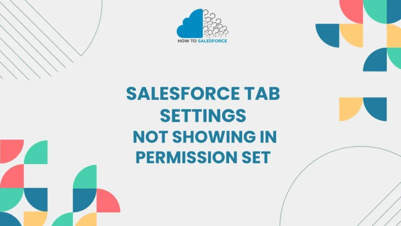 Salesforce Tab Settings Not Showing in Permission Set