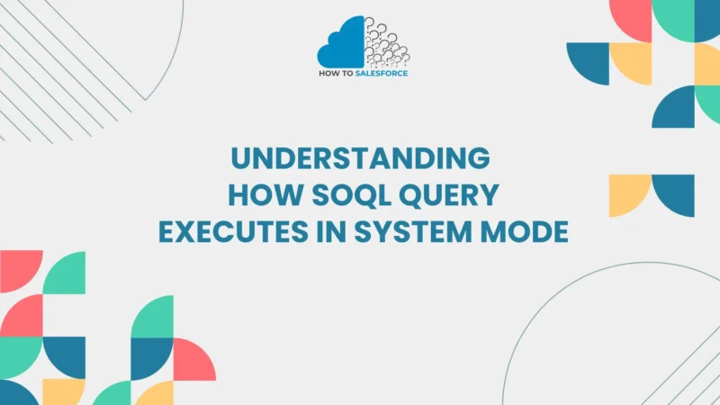 How SOQL Query Executes in System Mode