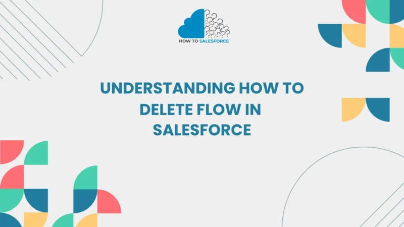 How to Delete Flow in Salesforce